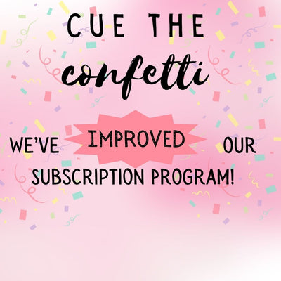 Introducing New and Improved Subscriptions!